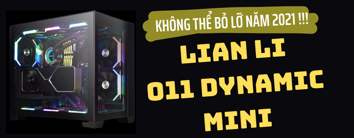 Vài nét về vỏ case Lian Li O11 Dynamic Mini