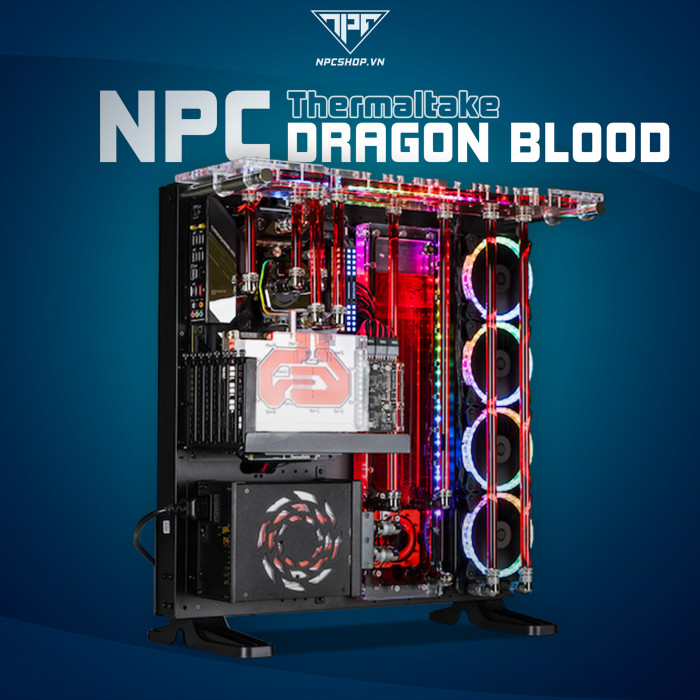 NPC Dragon Blood - Bộ case Thermaltake Core P5