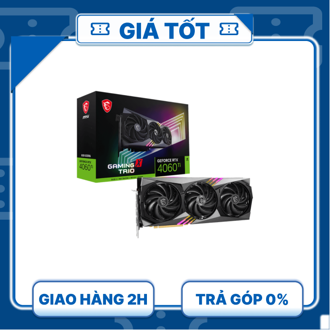VGA MSI GeForce RTX 4060 Ti GAMING X TRIO 8G